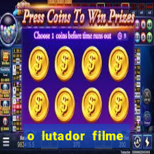 o lutador filme completo dublado mega filmes